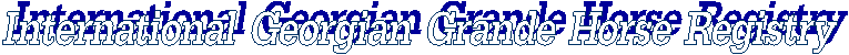 International Georgian Grand Horse Registry, Inc.